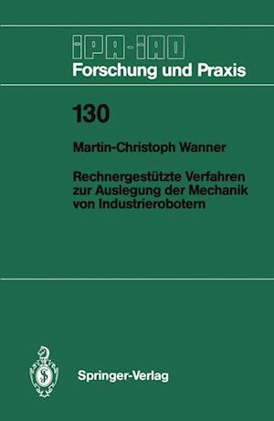 Rechnergestützte Verfahren zur Auslegung der Mechanik von Industrierobotern