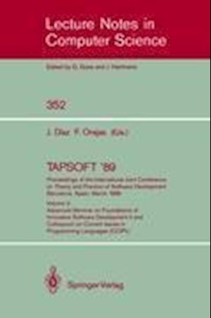 TAPSOFT '89: Proceedings of the International Joint Conference on Theory and Practice of Software Development Barcelona, Spain, March 13-17, 1989