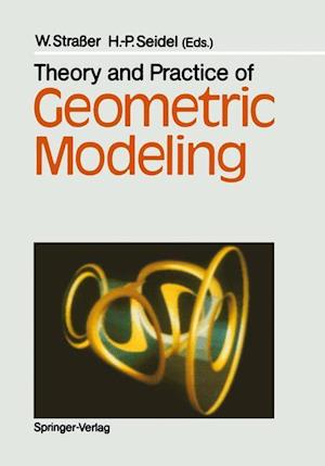 Theory and Practice of Geometric Modeling