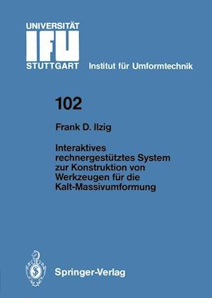 Interaktives Rechnergestutztes System zur Konstruktion von Werkzeugen fur die Kalt-Massivumformung