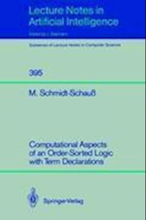 Computational Aspects of an Order-Sorted Logic with Term Declarations