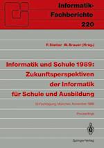 Informatik und Schule 1989: Zukunftsperspektiven der Informatik fur Schule und Ausbildung