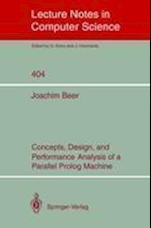 Concepts, Design, and Performance Analysis of a Parallel Prolog Machine