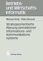 Strategieorientierte Planung Betrieblicher Informations- und Kommunikationssysteme