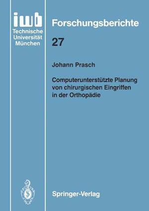 Computerunterstutzte Planung von Chirurgischen Eingriffen in der Orthopadie