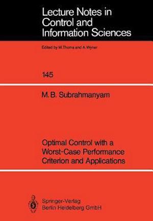 Optimal Control with a Worst-Case Performance Criterion and Applications