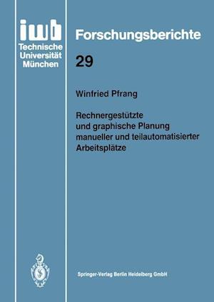 Rechnergestützte Und Graphische Planung Manueller Und Teilautomatisierter Arbeitsplätze