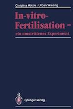 In-vitro-Fertilisation — ein umstrittenes Experiment