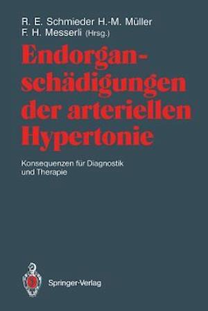 Endorganschädigungen Der Arteriellen Hypertonie -- Konsequenzen Für Diagnostik Und Therapie