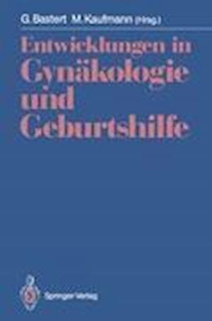 Entwicklungen in Gynäkologie und Geburtshilfe