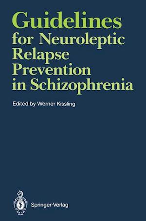 Guidelines for Neuroleptic Relapse Prevention in Schizophrenia