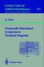 Temporally Distributed Symptoms in Technical Diagnosis