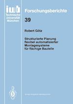Strukturierte Planung Flexibel Automatisierter Montagesysteme Für Flächige Bauteile