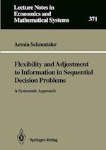 Flexibility and Adjustment to Information in Sequential Decision Problems