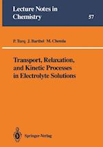 Transport, Relaxation, and Kinetic Processes in Electrolyte Solutions