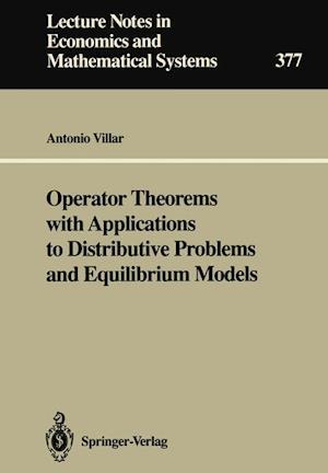 Operator Theorems with Applications to Distributive Problems and Equilibrium Models