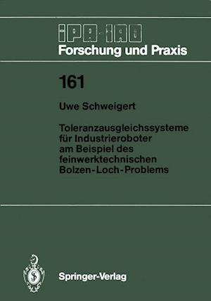 Toleranzausgleichssysteme für Industrieroboter am Beispiel des feinwerktechnischen Bolzen-Loch-Problems