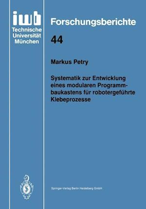 Systematik Zur Entwicklung Eines Modularen Programmbaukastens Für Robotergeführte Klebeprozesse