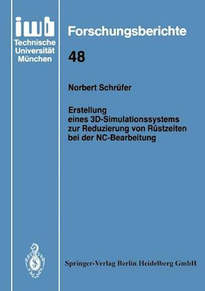 Erstellung Eines 3d-Simulationssystems Zur Reduzierung Von Rüstzeiten Bei Der Nc-Bearbeitung