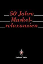 50 Jahre Muskelrelaxanzien