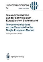 Telekommunikation auf der Schwelle zum Europäischen Binnenmarkt / Telecommunications on the Threshold to the Single European Market