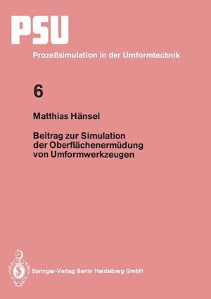 Beitrag zur Simulation der Oberflächenermüdung von Umformwerkzeugen