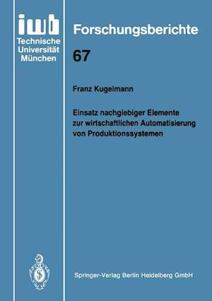 Einsatz Nachgiebiger Elemente Zur Wirtschaftlichen Automatisierung Von Produktionssystemen