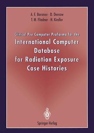 Clinical Pre Computer Proforma for the International Computer Database for Radiation Exposure Case Histories