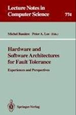 Hardware and Software Architectures for Fault Tolerance