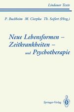 Neue Lebensformen und Psychotherapie. Zeitkrankheiten und Psychotherapie. Leiborientiertes Arbeiten