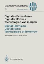 Digitales Fernsehen — Digitaler Hörfunk Technologien von morgen / Digital Television — Digital Radio Technologies of Tomorrow