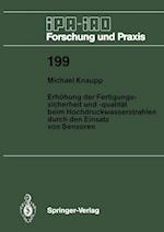 Erhöhung der Fertigungssicherheit und -qualität beim Hochdruckwasserstrahlen durch den Einsatz von Sensoren