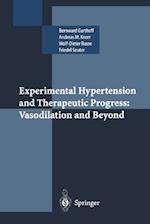 Experimental Hypertension and Therapeutic Progress: Vasodilation and Beyond