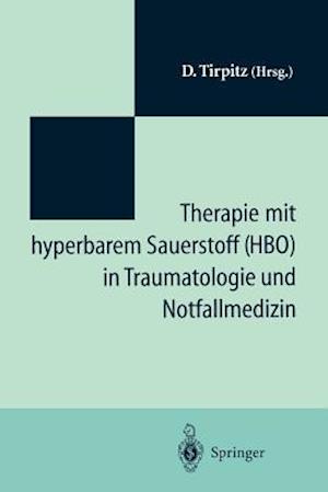 Therapie mit hyperbarem Sauerstoff (HBO) in der Traumatologie und Notfallmedizin