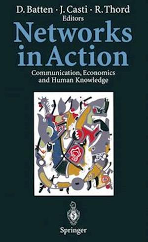 Networks in Action : Communication, Economics and Human Knowledge