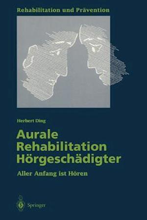 Aurale Rehabilitation Hörgeschädigter