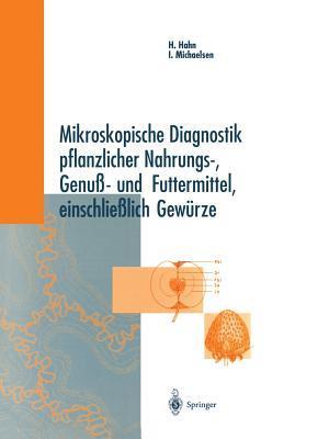 Mikroskopische Diagnostik Pflanzlicher Nahrungs-, Genuß- Und Futtermittel, Einschließlich Gewürze