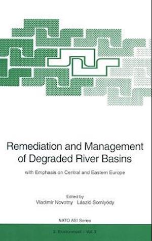 Remediation and Management of Degraded River Basins : with Emphasis on Central and Eastern Europe