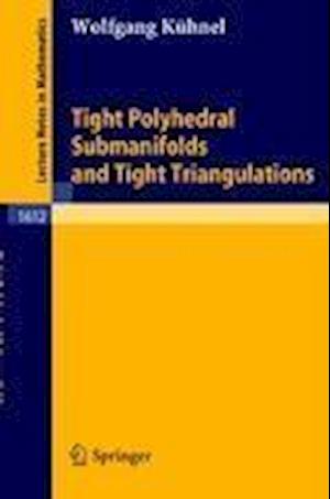 Tight Polyhedral Submanifolds and Tight Triangulations