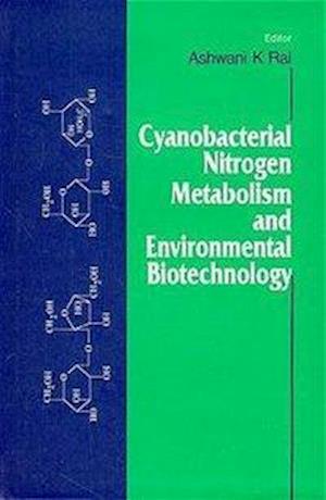 Cyanobacterial Nitrogen Metabolism and Environmental Biotechnology