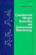 Cyanobacterial Nitrogen Metabolism and Environmental Biotechnology