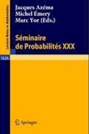 Seminaire de Probabilites XXX