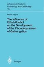 The Influence of Ethyl Alcohol on the Development of the Chondrocranium of Gallus gallus