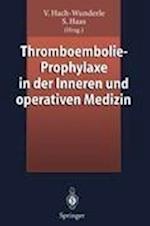 Thromboembolie-Prophylaxe in der Inneren und operativen Medizin