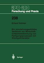 Ein simulationsgestütztes Verfahren zur Wirtschaftlichkeitsbestimmung von Fertigungsprozessen mit Stückgutcharakter