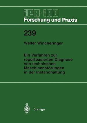 Ein Verfahren zur reportbasierten Diagnose von technischen Maschinenstörungen in der Instandhaltung