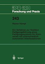 Ein Verfahren zur flexiblen Fertigungsführung eines Fertigungssystems für Kleinserien mit unterschiedlich autonomen Arbeitsstationen