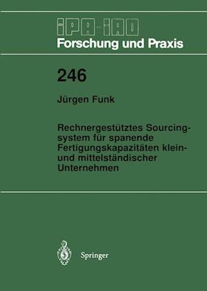 Rechnergestütztes Sourcingsystem für spanende Fertigungskapazitäten klein- und mittelständischer Unternehmen