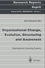 Organizational Change, Evolution, Structuring and Awareness