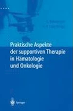 Praktische Aspekte Der Supportiven Therapie in Hamatologie Und Onkologie